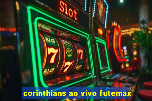 corinthians ao vivo futemax